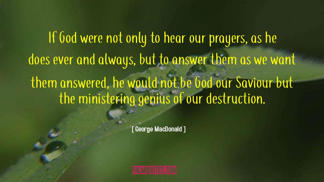 Our Prayers quotes by George MacDonald