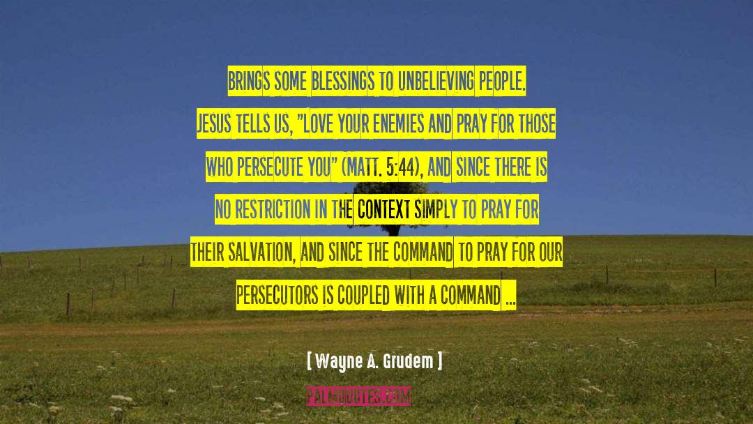 Our Prayers quotes by Wayne A. Grudem