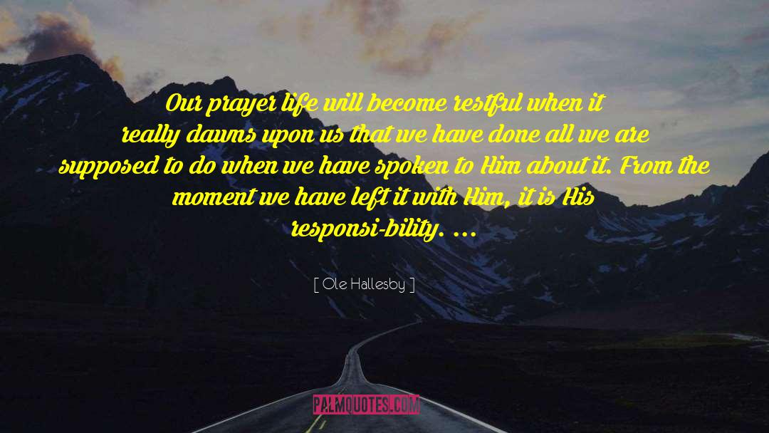 Our Prayers quotes by Ole Hallesby