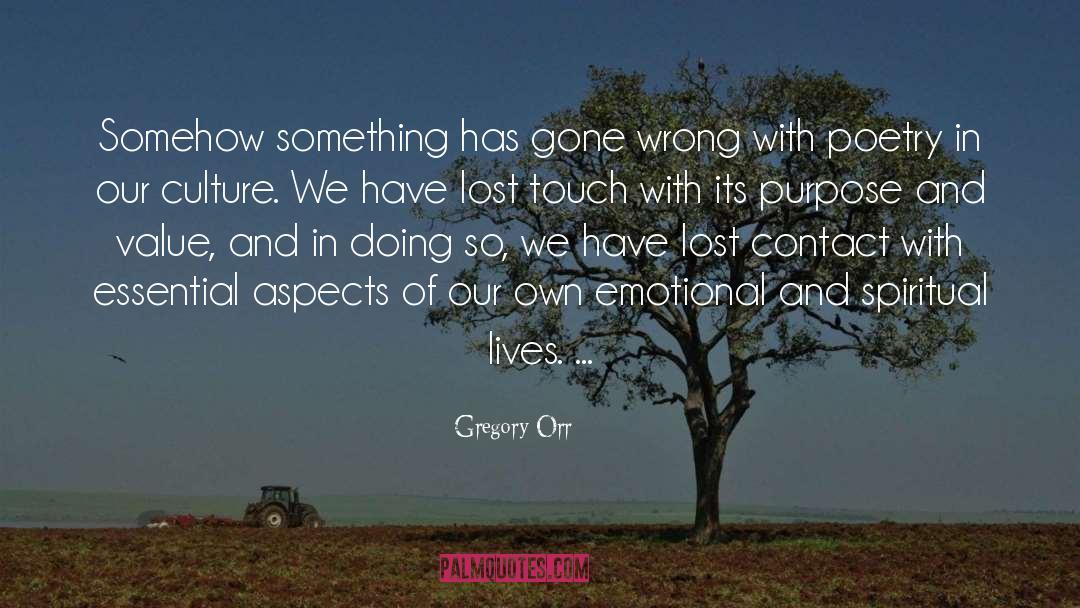 Our Purpose In Life quotes by Gregory Orr