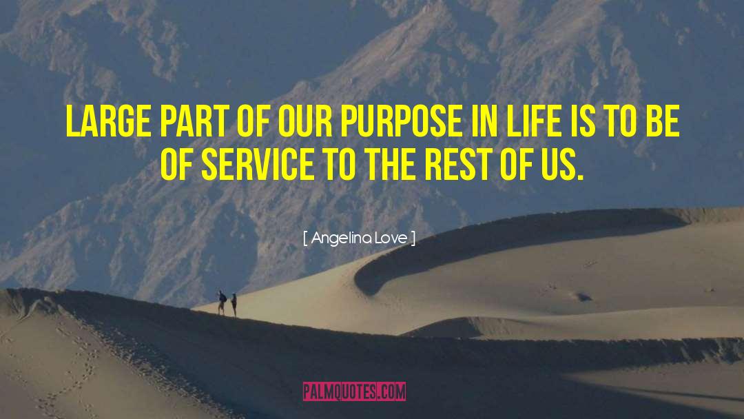 Our Purpose In Life quotes by Angelina Love