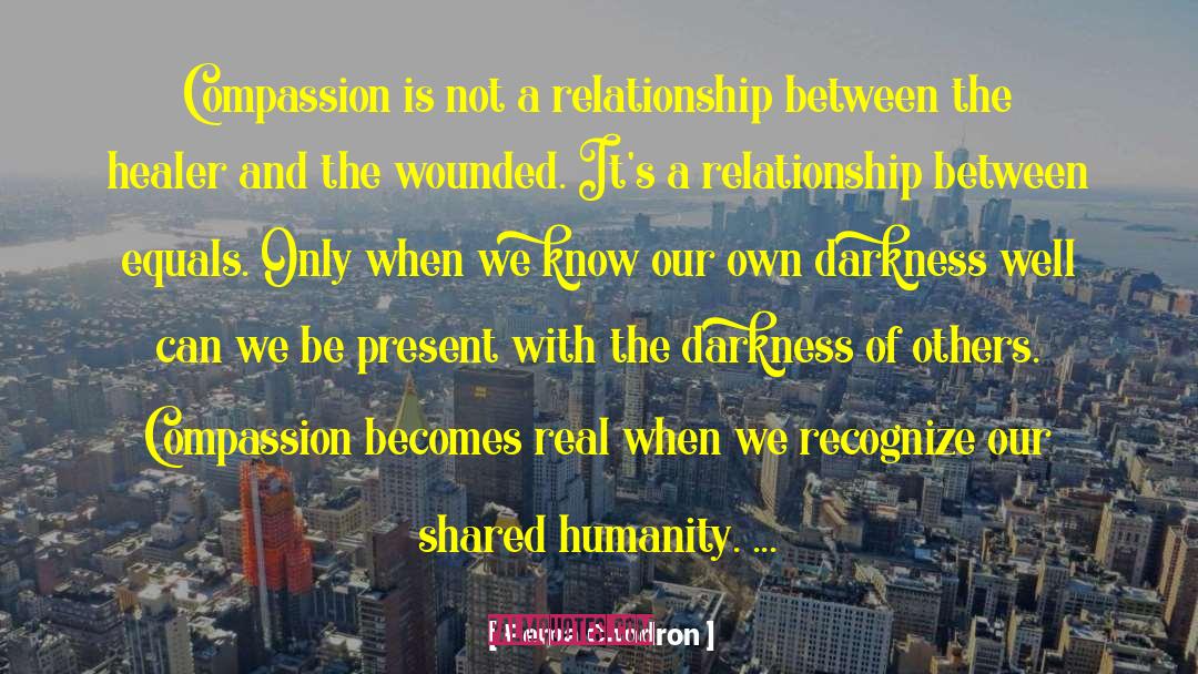 Our Shared Humanity quotes by Pema Chodron