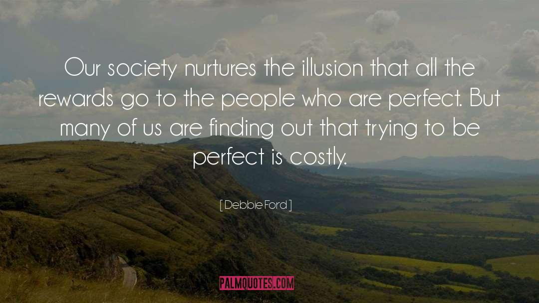 Our Society quotes by Debbie Ford