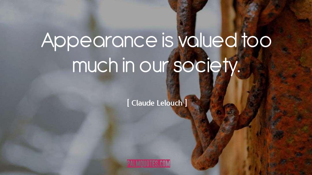Our Society quotes by Claude Lelouch