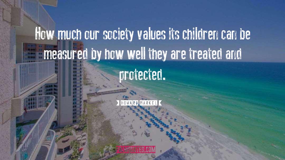 Our Society quotes by Howard Markel