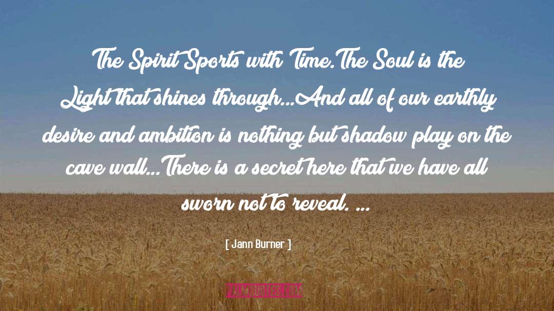 Our Spirit quotes by Jann Burner