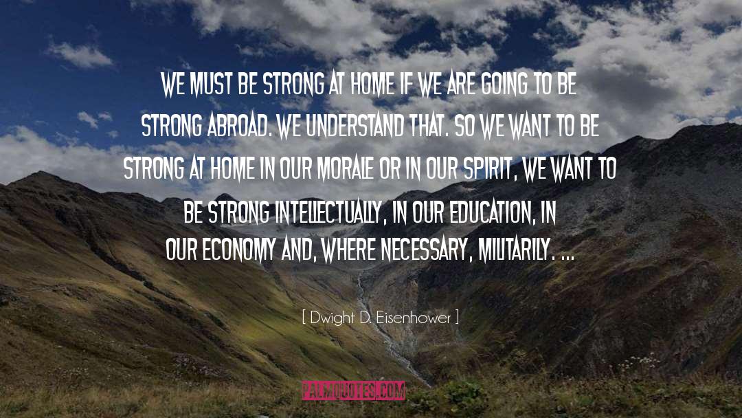 Our Spirit quotes by Dwight D. Eisenhower