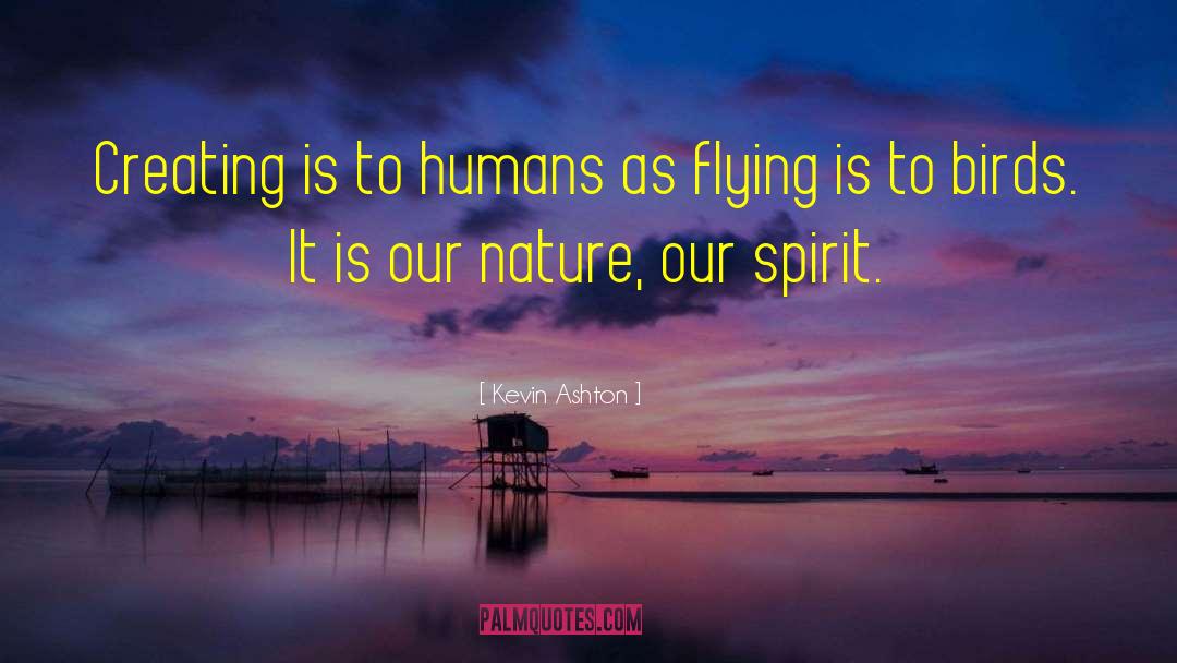 Our Spirit quotes by Kevin Ashton