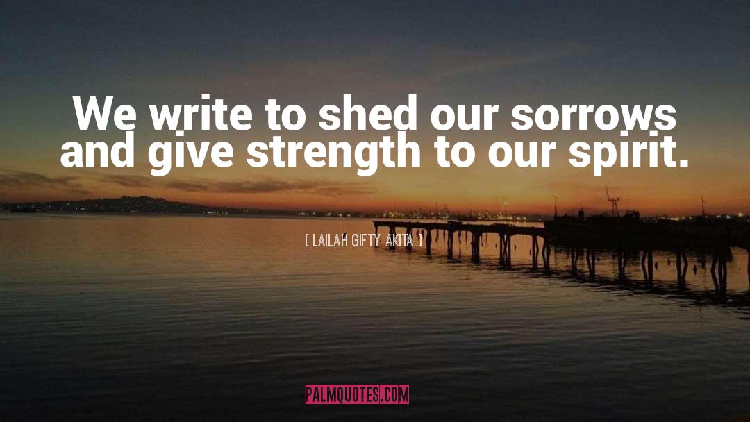 Our Spirit quotes by Lailah Gifty Akita