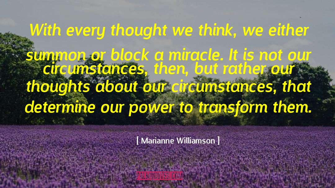 Our Thoughts Determine Our Lives quotes by Marianne Williamson