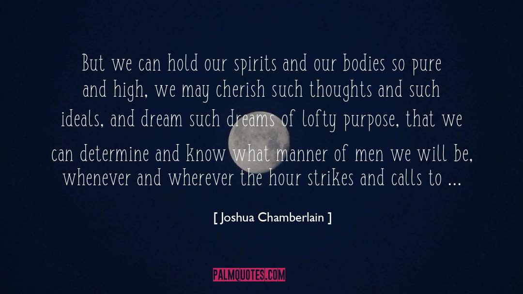 Our Thoughts Determine Our Lives quotes by Joshua Chamberlain