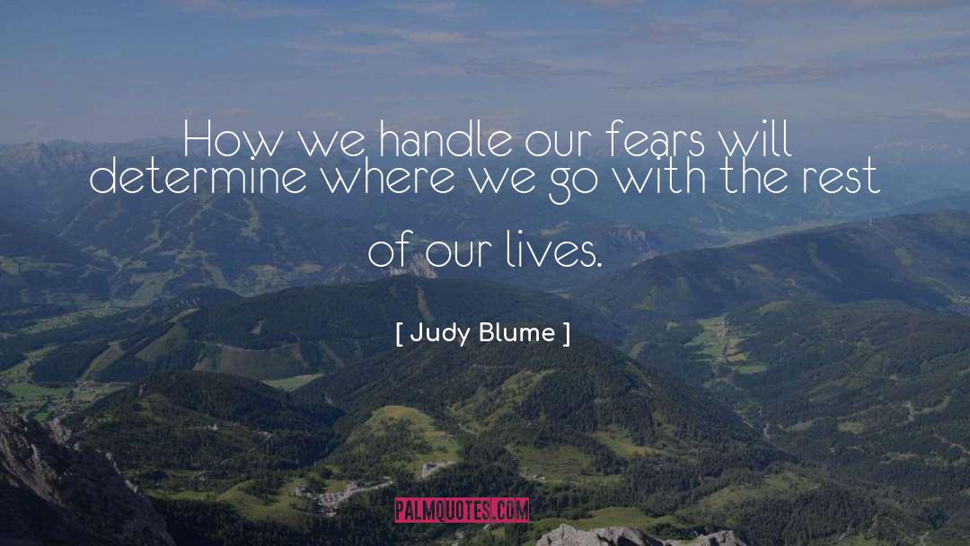 Our Thoughts Determine Our Lives quotes by Judy Blume