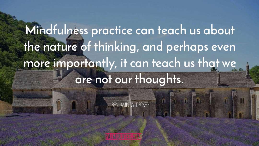 Our Thoughts quotes by Benjamin W. Decker