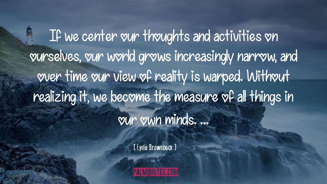 Our Thoughts quotes by Lydia Brownback