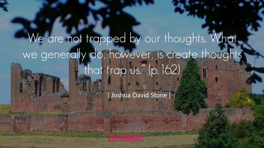 Our Thoughts quotes by Joshua David Stone