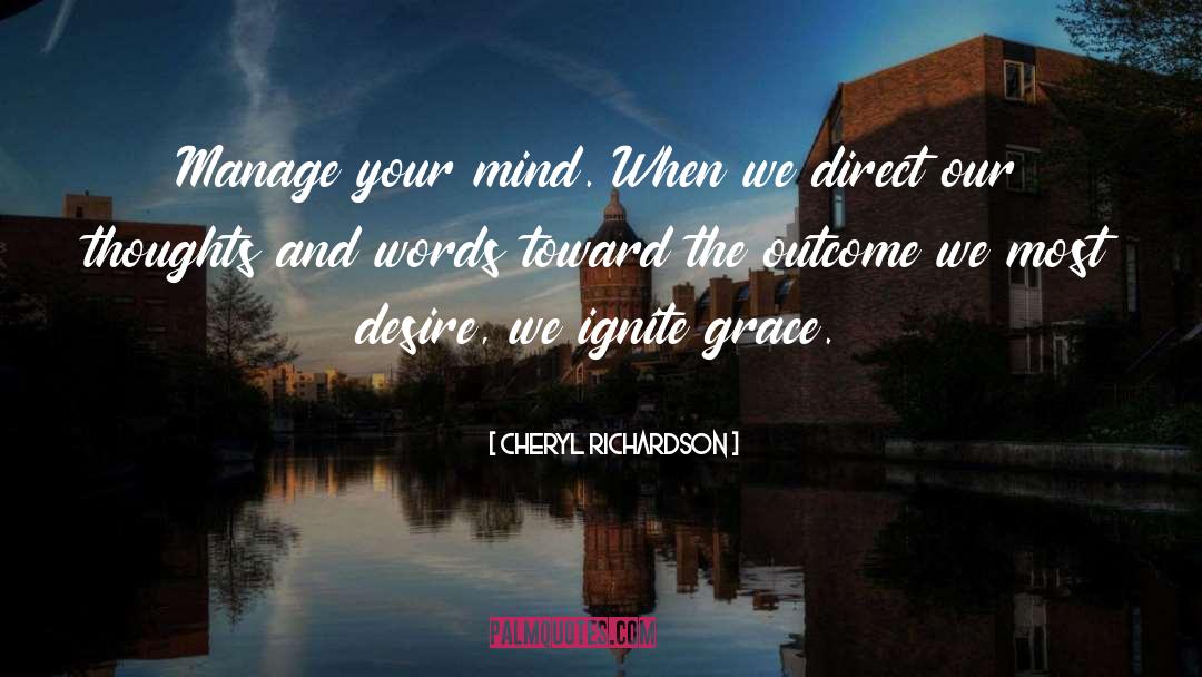 Our Thoughts quotes by Cheryl Richardson