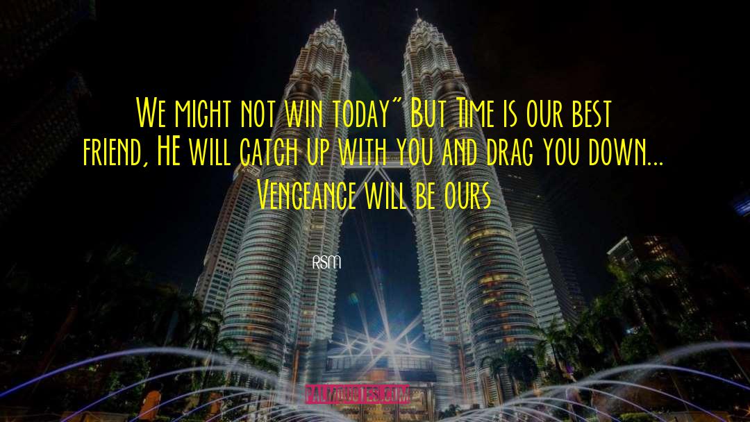 Our Time Is Short quotes by RSM