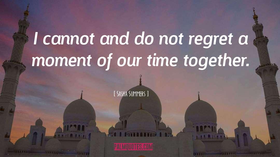 Our Time Together quotes by Sasha Summers