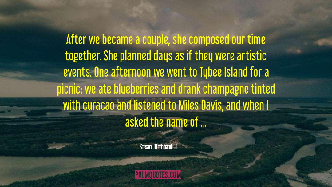 Our Time Together quotes by Susan Hubbard