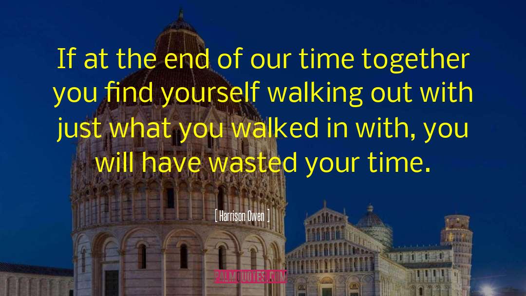 Our Time Together quotes by Harrison Owen