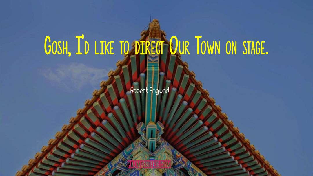 Our Town quotes by Robert Englund