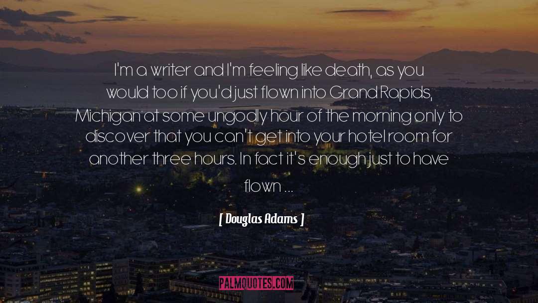 Our Town quotes by Douglas Adams