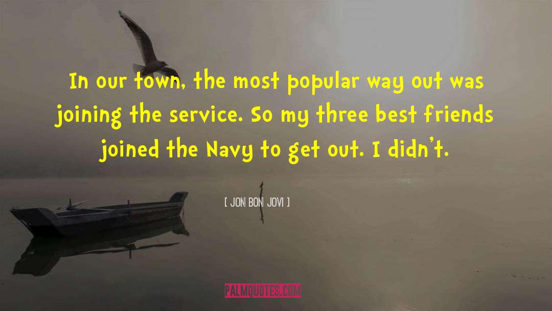 Our Town quotes by Jon Bon Jovi