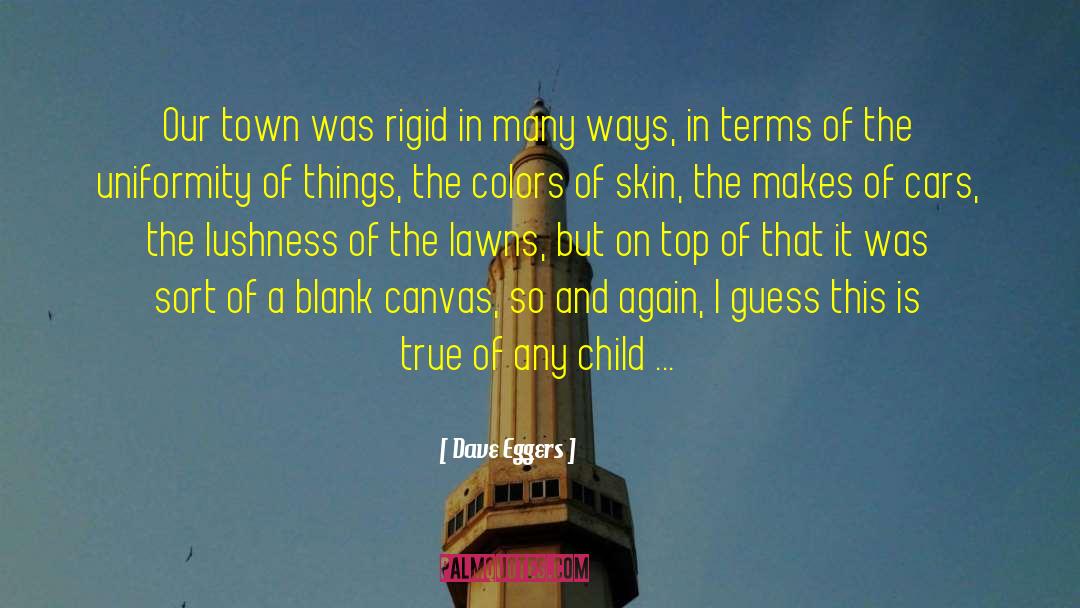 Our Town quotes by Dave Eggers