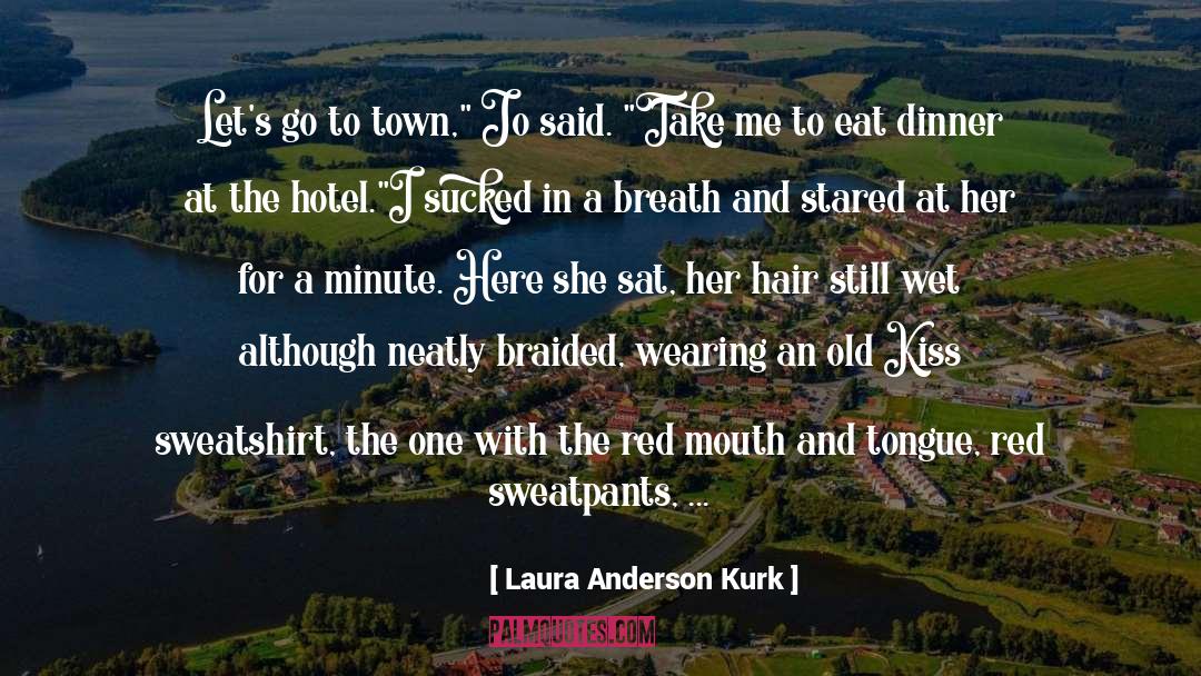 Our Town quotes by Laura Anderson Kurk