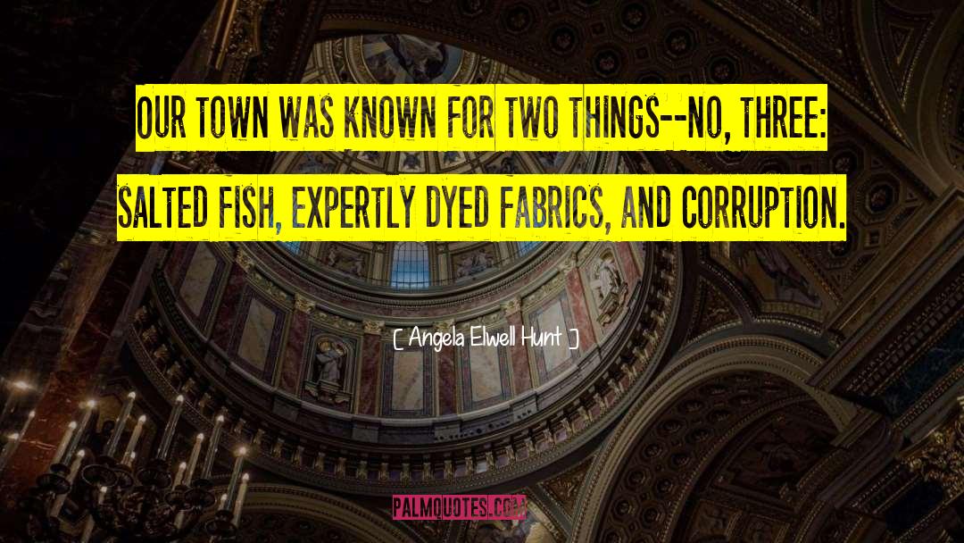 Our Town quotes by Angela Elwell Hunt