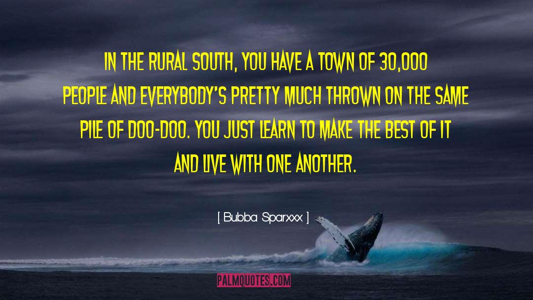 Our Town quotes by Bubba Sparxxx