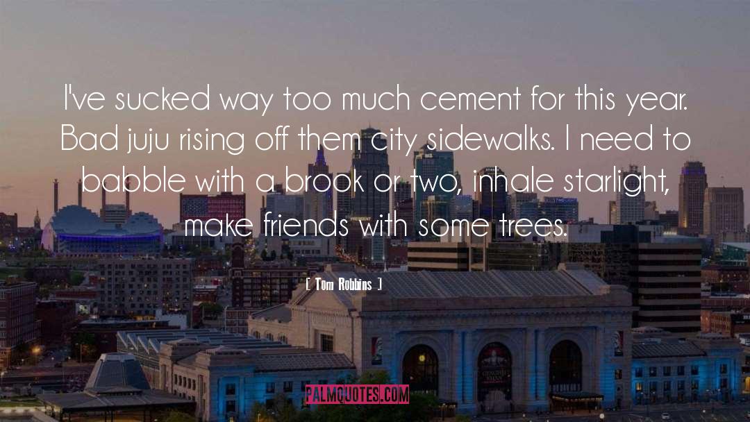 Our Trees quotes by Tom Robbins