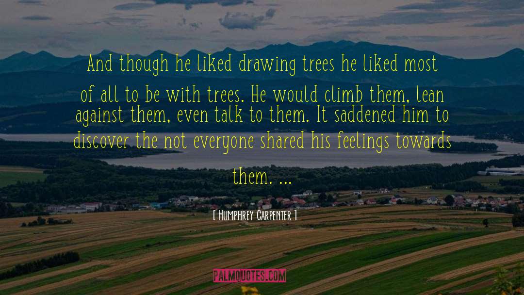 Our Trees quotes by Humphrey Carpenter