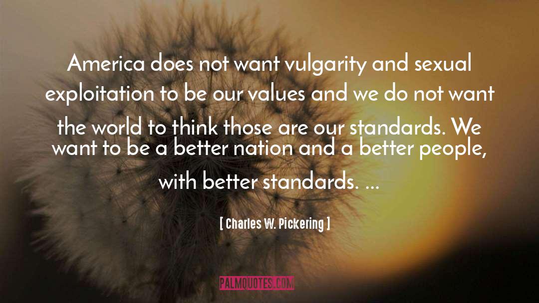 Our Values quotes by Charles W. Pickering