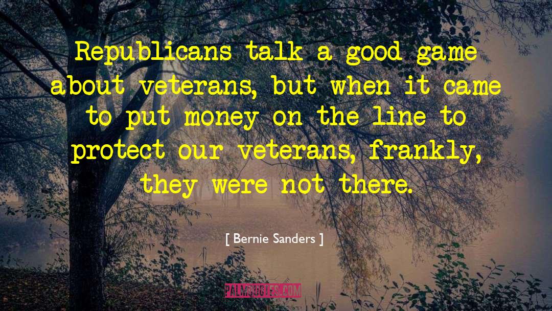 Our Veterans quotes by Bernie Sanders