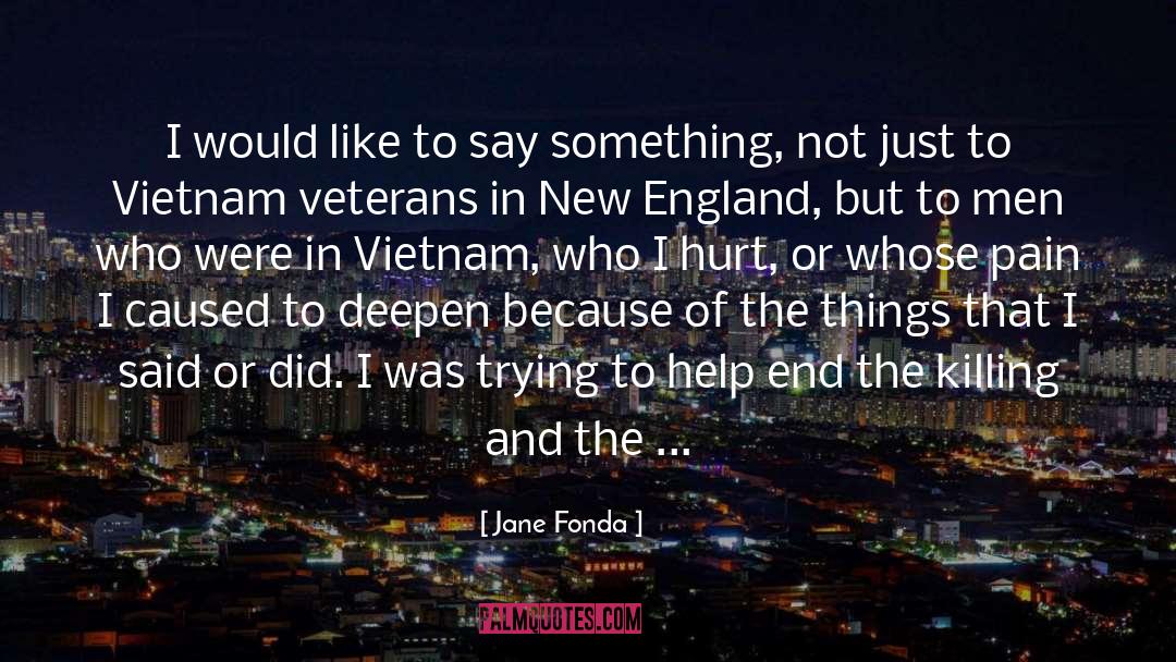 Our Veterans quotes by Jane Fonda
