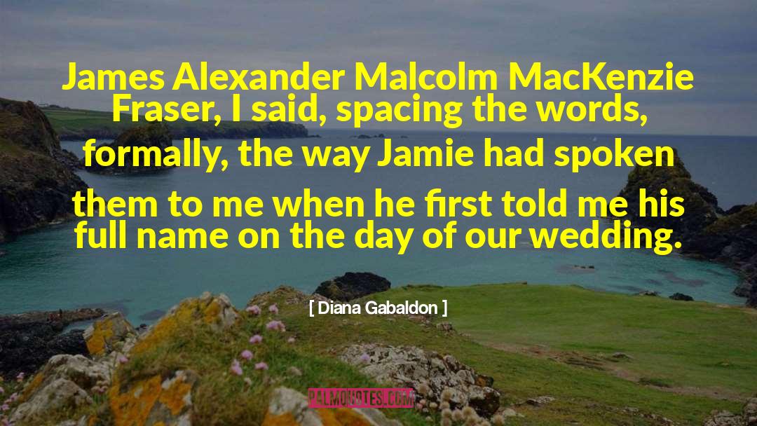 Our Wedding quotes by Diana Gabaldon