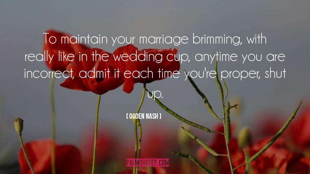 Our Wedding quotes by Ogden Nash