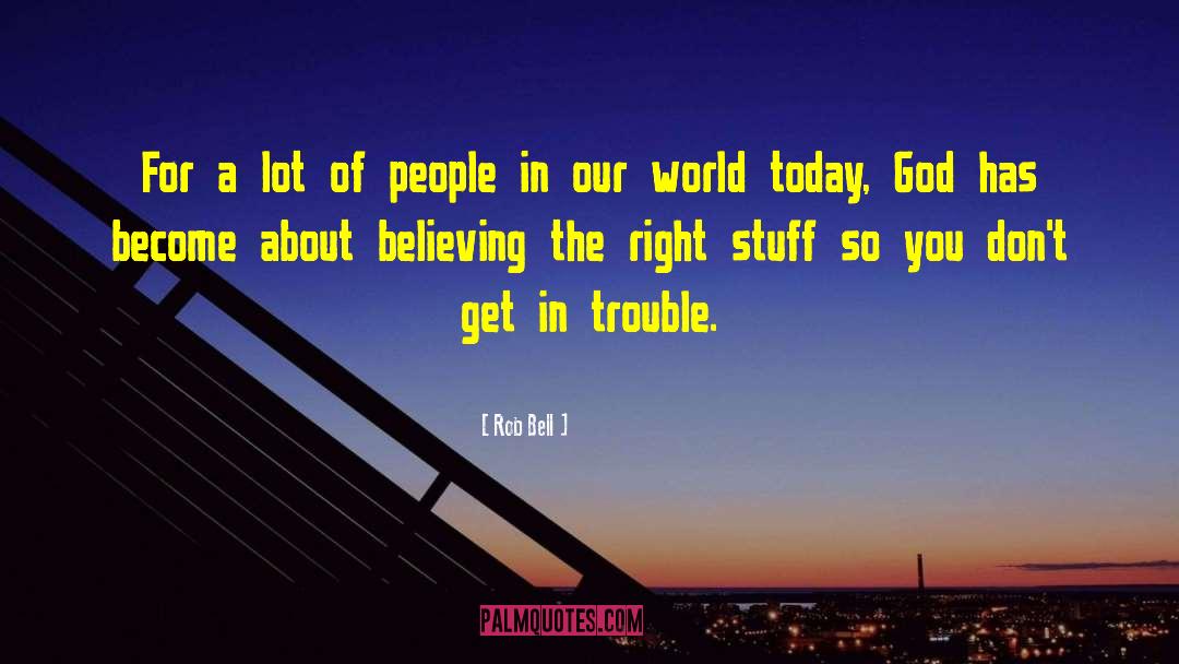 Our World Today quotes by Rob Bell