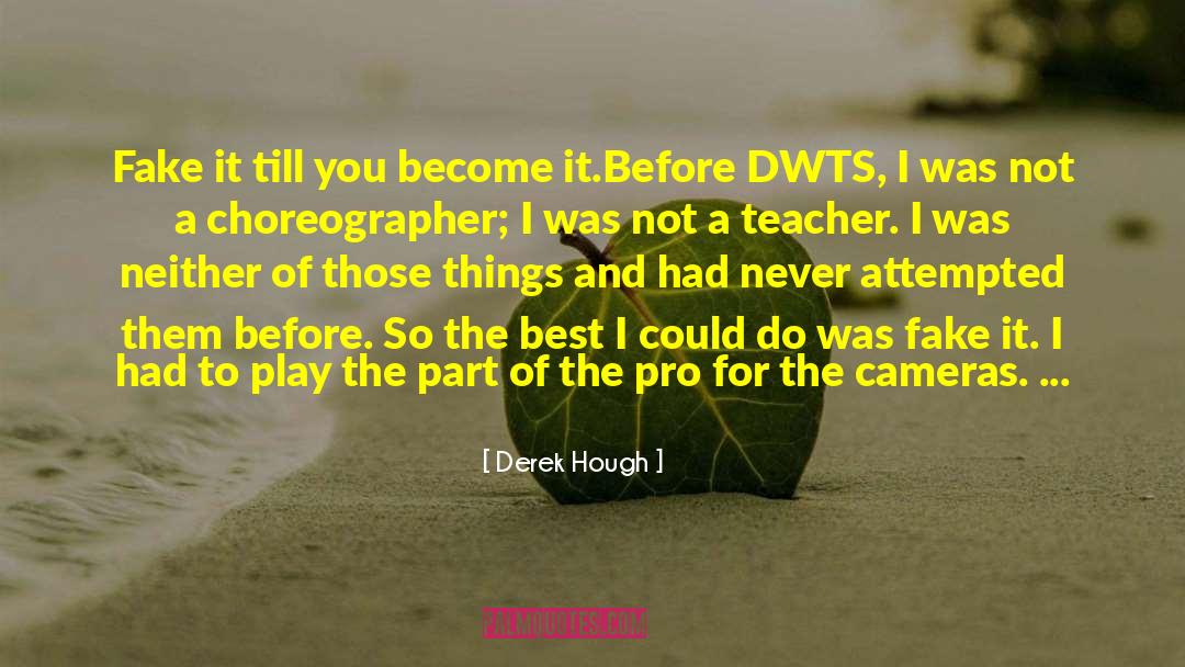 Ourselves Projected quotes by Derek Hough