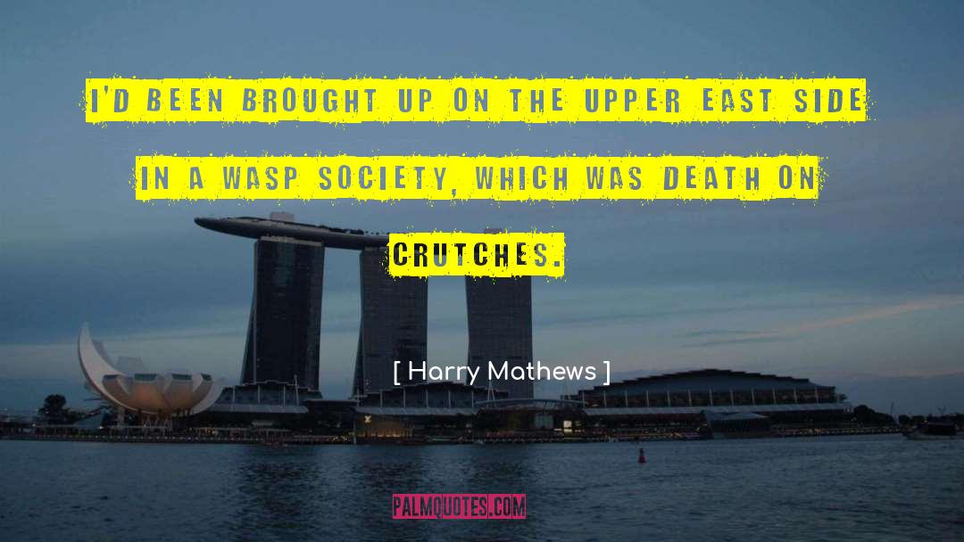 Out East quotes by Harry Mathews