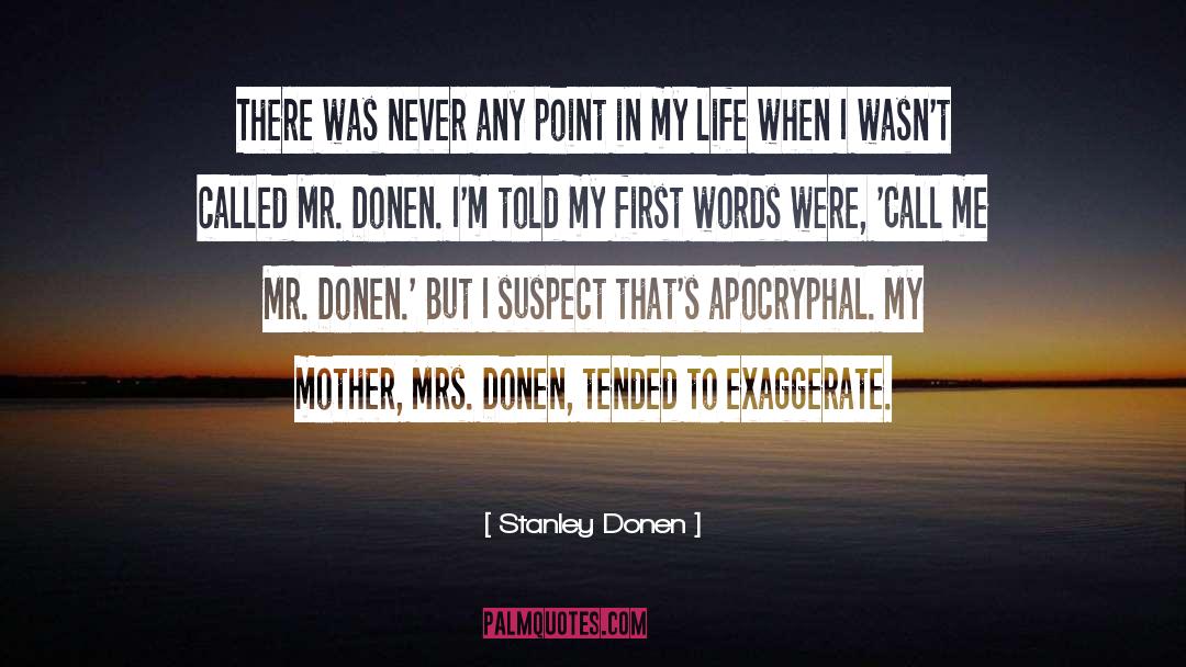 Out My Life quotes by Stanley Donen