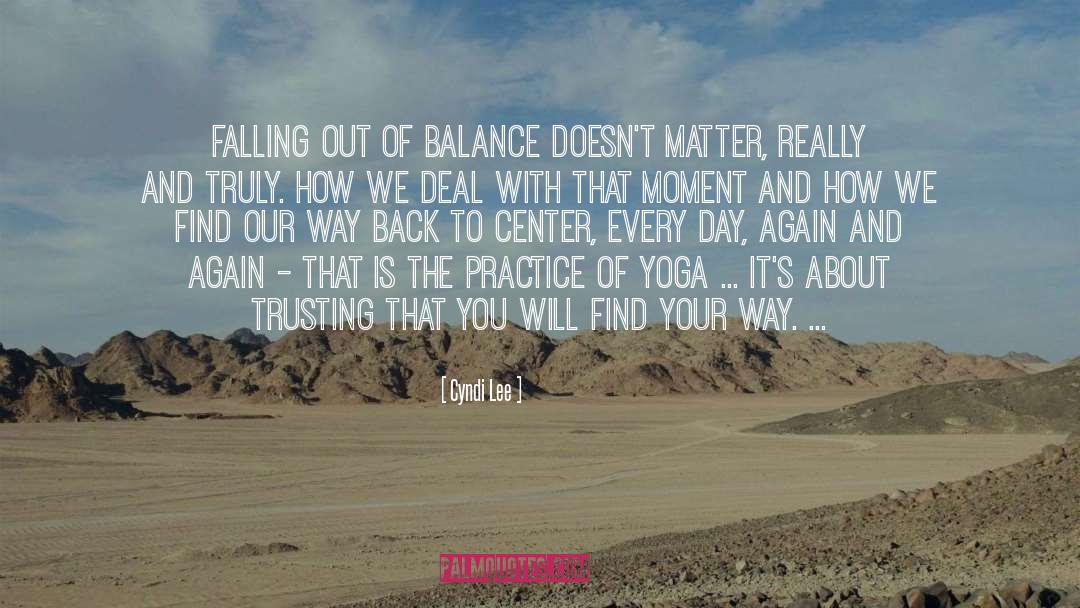 Out Of Balance quotes by Cyndi Lee