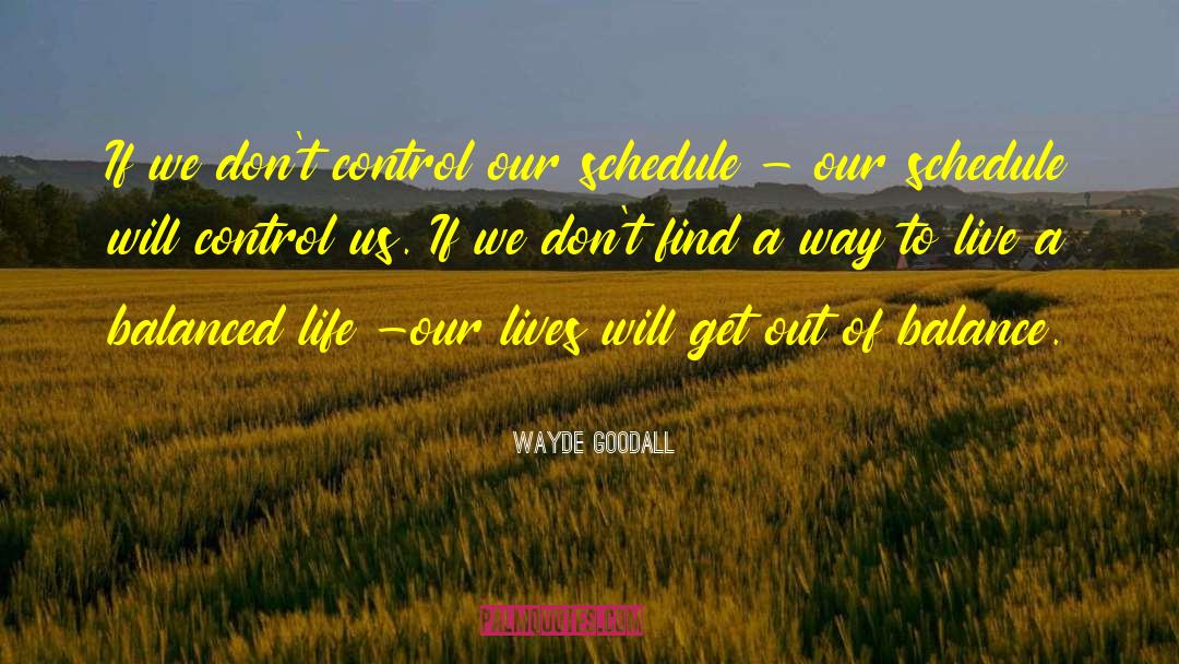 Out Of Balance quotes by Wayde Goodall