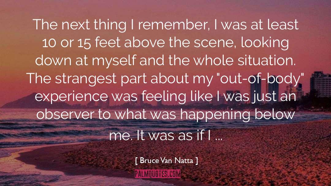 Out Of Body Experience quotes by Bruce Van Natta