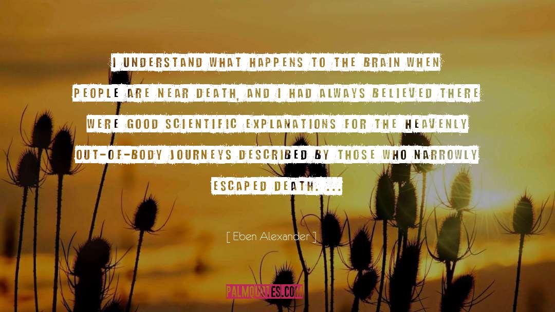 Out Of Body quotes by Eben Alexander