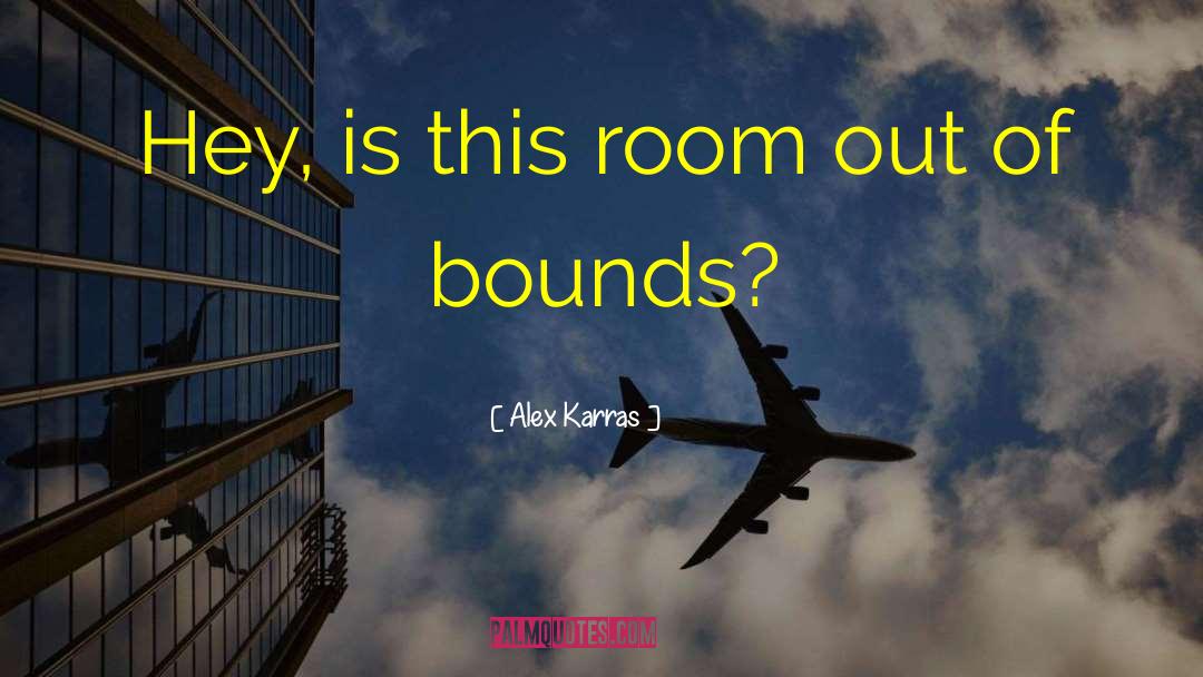 Out Of Bounds quotes by Alex Karras