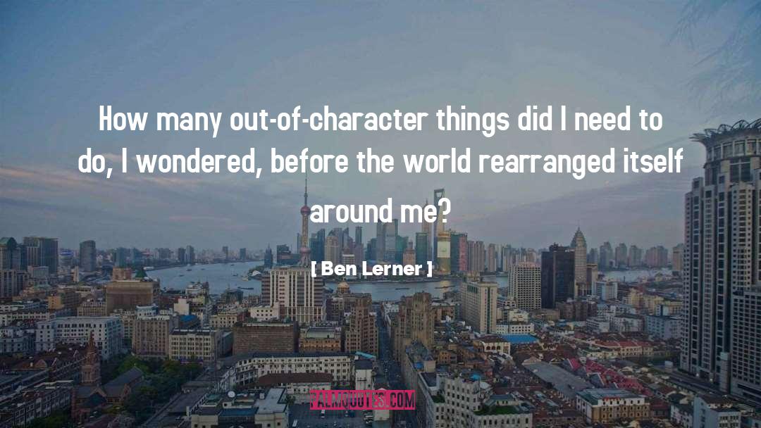 Out Of Character quotes by Ben Lerner