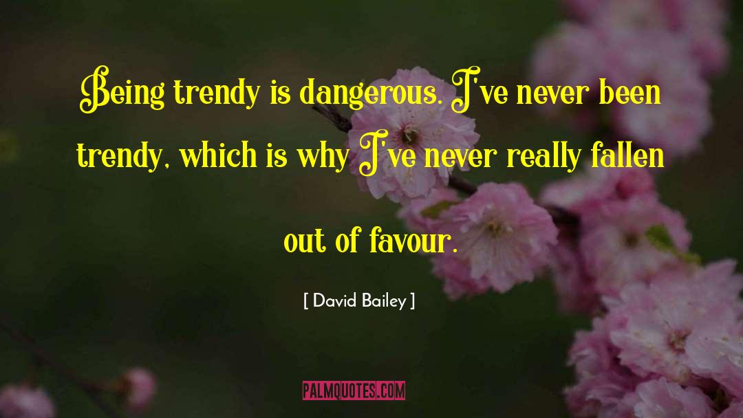 Out Of Favour quotes by David Bailey