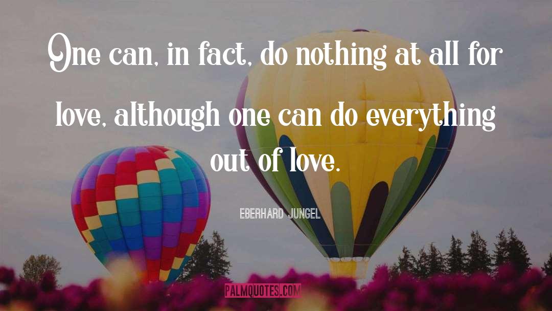 Out Of Love quotes by Eberhard Jungel